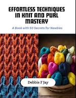 Effortless Techniques in Knit and Purl Mastery