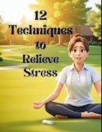 12 Techniques to Relieve Stress