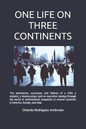 One Life on Three Continents