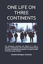 One Life on Three Continents