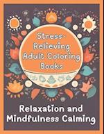 Stress-Relieving Adult Coloring Books for Relaxation and Mindfulness Calming