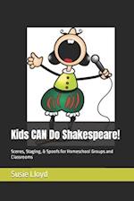 Kids CAN Do Shakespeare!