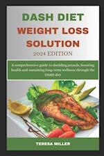 DASH Diet Weight Loss Solution 2024 Edition