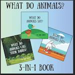 What Do Animals? 3-in-1 Book