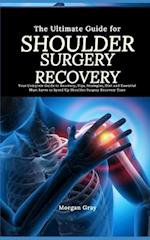 The Ultimate Guide for Shoulder Surgery Recovery