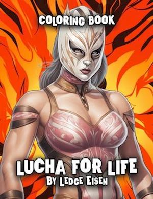 Lucha For Life Coloring Book Volume One