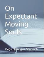 On Expectant Moving Souls