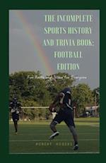 The Incomplete Sports History and Trivia Book