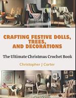 Crafting Festive Dolls, Trees, and Decorations