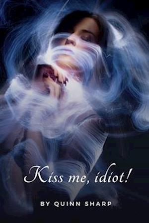 Kiss me, idiot!