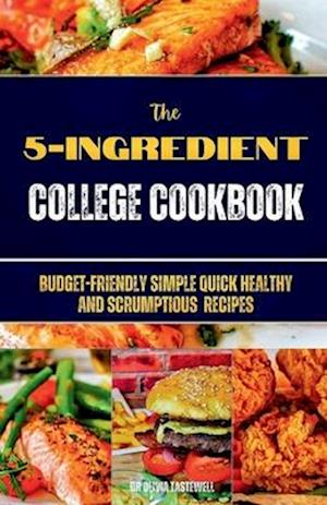 The 5-Ingredient College Cookbook