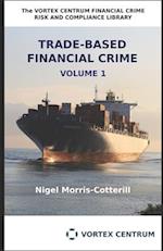 Trade Based Financial Crime Volume One