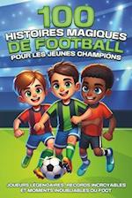 100 histoires magiques de football pour les jeunes champions