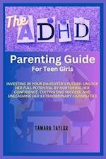 The ADHD Parenting Guide for Teen Girls