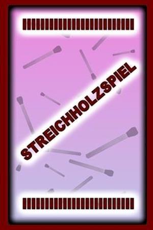 Streichholzspiel