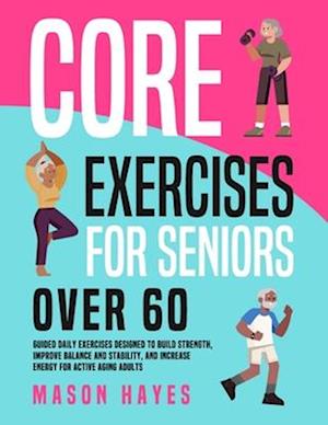 Core Exercises for Seniors Over 60
