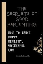 The Secrets Of Good Parenting
