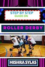 Step by Step Guide on Roller Derby