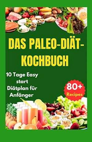 Das Paleo-Diät-Kochbuch