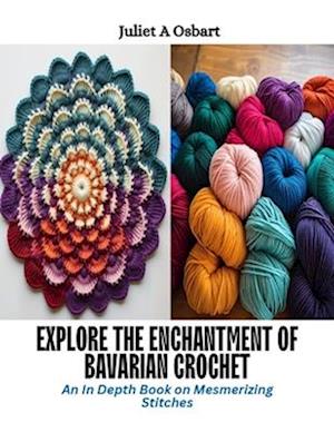 Explore the Enchantment of Bavarian Crochet