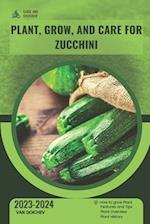 Plant, Grow, and Care for Zucchini
