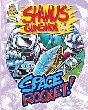 Shamus Gumshoe & The Space Rocket