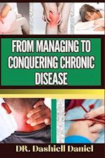 From Managing to Conquering Chronic Disease