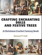 Crafting Enchanting Dolls and Festive Trees