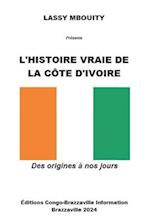 L'Histoire Vraie de la Côte d'Ivoire
