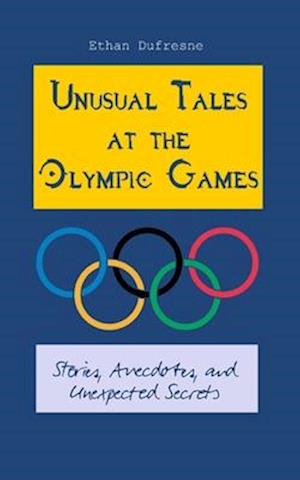 Unusual Tales at the Olympic Games