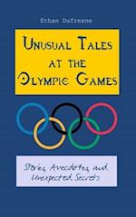 Unusual Tales at the Olympic Games