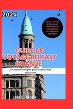 2024 Belfast Irlande Guide de voyage