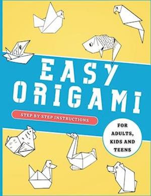 Easy Origami Animals for Adults, Kids and Teens