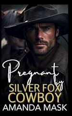 Pregnant by Silver Fox Cowboy