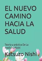 El Nuevo Camino Hacia La Salud