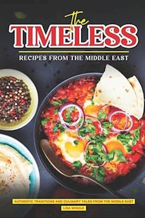 The Timeless Recipes from The Middle East