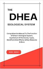 The DHEA Biological System