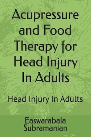 Acupressure and Food Therapy for Head Injury In Adults