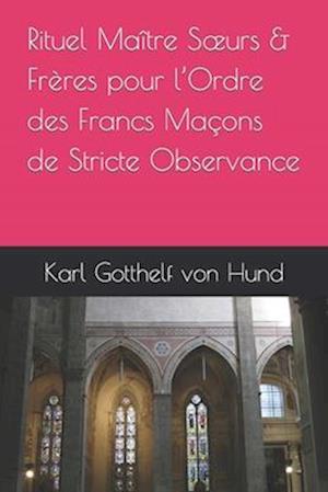 Rituel Maître Soeurs & Frères pour l'Ordre des Francs Maçons de Stricte Observance