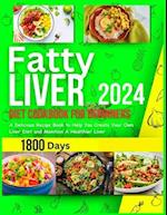 Fatty Liver Diet Cookbook for Beginners 2024