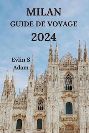 Milan Guide de Voyage 2024