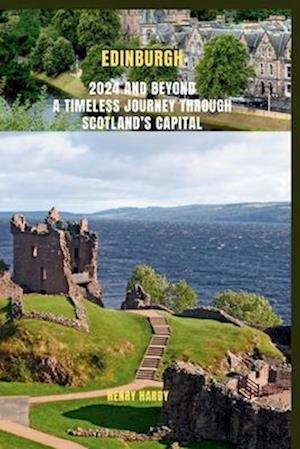 F Edinburgh 2024 And Beyond A Timeless Journey Through Scotland S    9798872713807