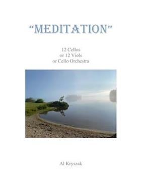 "Meditation for Cello or Viol Orchestra"