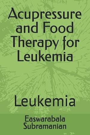 Acupressure and Food Therapy for Leukemia