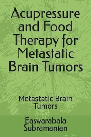 Acupressure and Food Therapy for Metastatic Brain Tumors