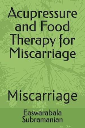 Acupressure and Food Therapy for Miscarriage