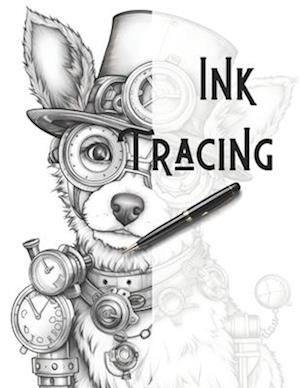Ink Tracing: Coloring Book: Trace the book by Charlie Renee