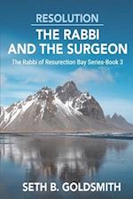 RESOLUTION: The Rabbi and The Surgeon: The Rabbi of Resurrection Bay Series Book # 3 