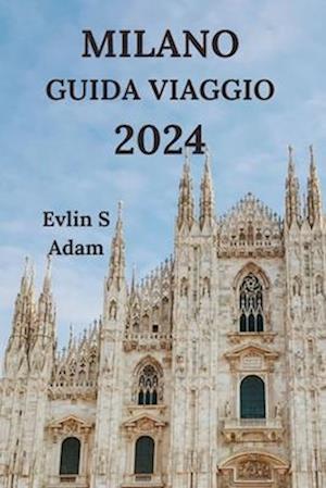 Milano Guida Viaggio 2024