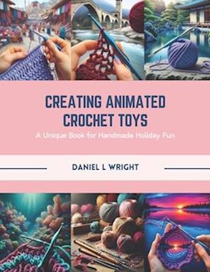 Creating Animated Crochet Toys